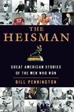 The Heisman: Great American Stories Of The Men Who Won