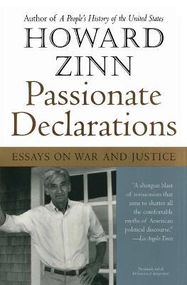 Passionate Declarations: Essays on War and Justice - Howard Zinn - cover