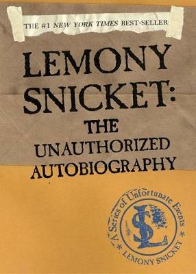 Lemony Snicket: The Unauthorized Autobiography - Lemony Snicket - cover