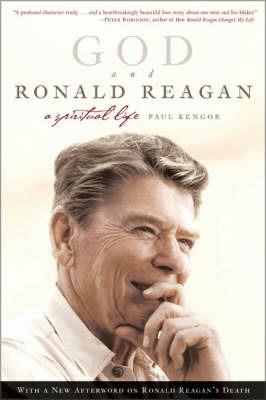 God And Ronald Reagan: A Spiritual Life - Paul Kengor - cover
