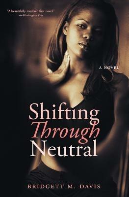 Shifting Through Neutral - Bridgett M Davis - cover