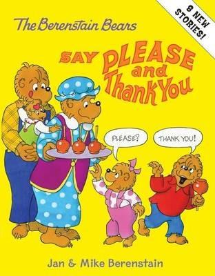 The Berenstain Bears Say Please and Thank You - Jan Berenstain,Mike Berenstain - cover