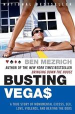 Busting Vegas: A True Story of Monumental Excess, Sex, Love, Violence, and Beating the Odds