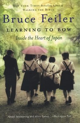 Learning to Bow: Inside the Heart of Japan - Bruce S Feiler - cover