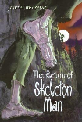 The Return Of Skeleton Man - Joseph Bruchac - cover