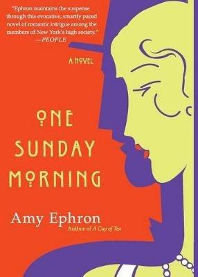 One Sunday Morning: A Novel - Amy Ephron - cover