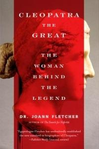 Cleopatra the Great: The Woman Behind the Legend - Joann Fletcher - cover