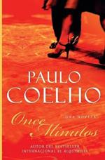 Eleven Minutes \ Once Minutos (Spanish Edition): Una Novela