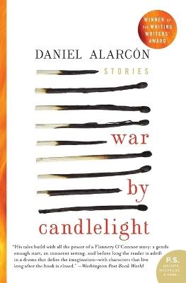 War by Candlelight: Stories - Daniel Alarcon - cover