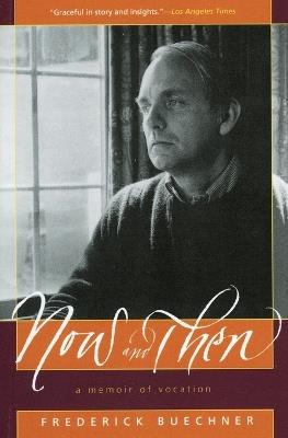 Now and Then: A Memoir of Vocation - Frederick Buechner - cover