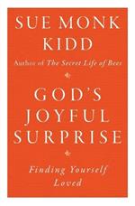 God's Joyful Surprise: Finding Yourself Loved