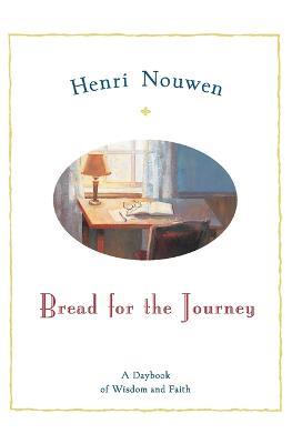 Bread For The Journey: A Daybook For Wisdom And Faith - Henri Nouwen - cover