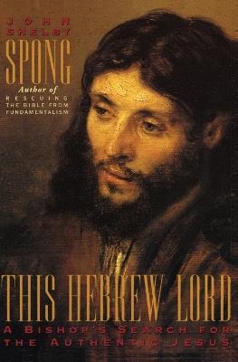 This Hebrew Lord - John Shelby Spong - cover