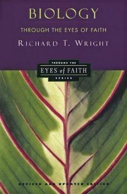 Biology Through the Eyes of Faith: Christian College Coalition Series - Richard Wright - cover