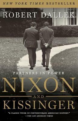 Nixon and Kissinger: Partners in Power - Robert Dallek - cover