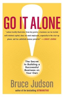 Go It Along!: The Secret To Building A Successful Business On Your Own - Bruce Judson - cover