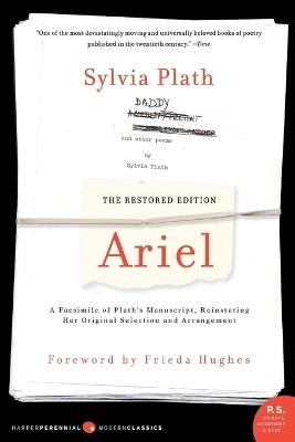 Ariel: The Restored Edition: A Facsimile of Plath's Manuscript, Reinstating Her Original Selection and Arrangement - Sylvia Plath - cover