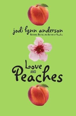 Love and Peaches - Jodi Lynn Anderson - cover