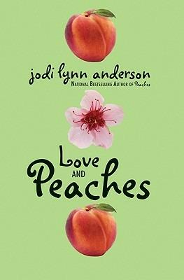 Love and Peaches - Jodi Lynn Anderson - cover