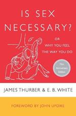 Is Sex Necessary: Or Why You Feel the Way You Do