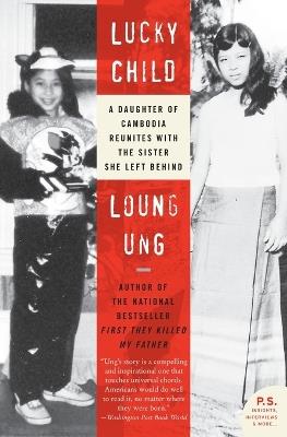 Lucky Child: A Daughter of Cambodia Reunites with the Sister She Left Behind - Loung Ung - cover