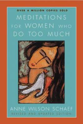 Meditations For Women Who Do Too Much Revised - Anne Wilson Schaef - cover