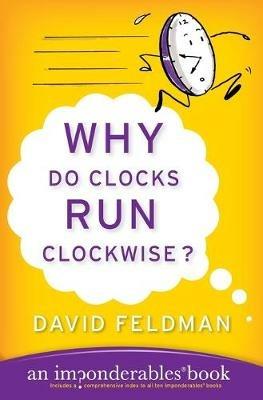 Why Do Clocks Run Clockwise? - David Feldman - cover