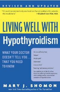 Living Well with Hypothyroidism: What Your Doctor Doesn't Tell You... that You Need to Know - Mary J Shomon - cover