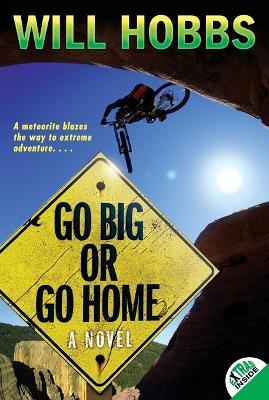 Go Big or Go Home - Will Hobbs - cover