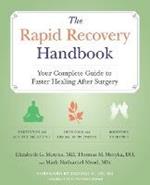 The Rapid Recovery Handbook: Your Complete Guide to Faster Healing AfterSurgery