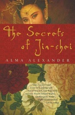 The Secrets of Jin-Shei - Alma Alexander - cover