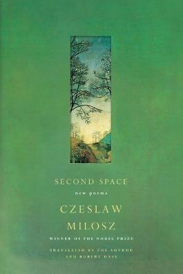 Second Space: New Poems - Czeslaw Milosz - cover