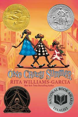 One Crazy Summer: A Newbery Honor Award Winner - Rita Williams-Garcia - cover