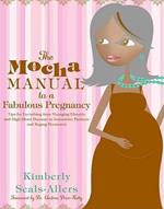 The Mocha Manual to a Fabulous Pregnancy