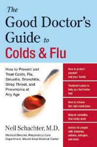 The Good Doctor's Guide to Colds and Flu - Neil Schachter - cover