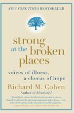 Strong at the Broken Places: Voices of Illness, A Chorus of Hope