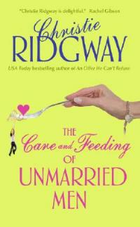 The Care and Feeding of Unmarried Men - Christie Ridgway - cover