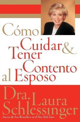 Como Cuidar y Tener Contento al Esposo - Schlessinger - cover