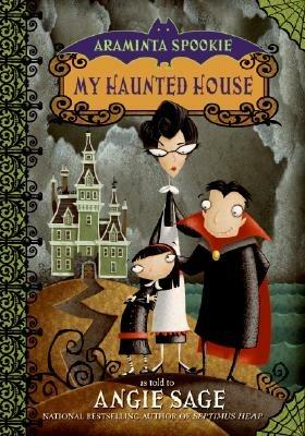 Araminta Spookie 1: My Haunted House - Angie Sage - cover
