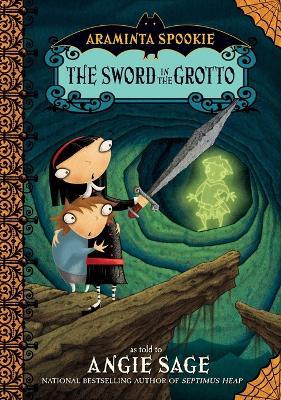 Araminta Spookie 2: The Sword in the Grotto - Angie Sage - cover