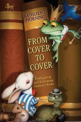 From Cover to Cover (Revised Edition) Evaluating and Reviewing Children' s Books - Kathleen T. Horning - cover