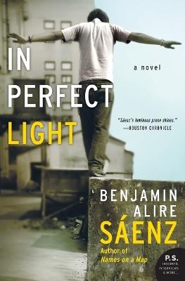 In Perfect Light - Benjamin Alire Saenz - cover