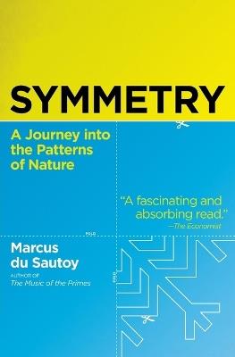 Symmetry: A Journey into the Patterns of Nature - Marcus Du Sautoy - cover