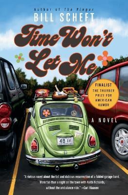 Time Won't Let Me: A Novel - Bill Scheft - cover
