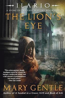 Ilario: The Lion's Eye: A Story of the First History, Book One - Mary Gentle - cover