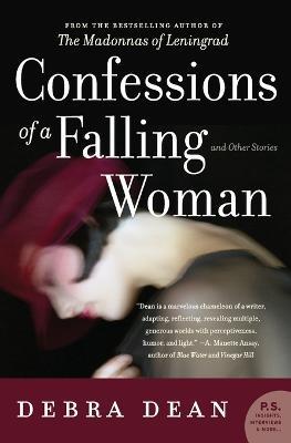 Confessions of a Falling Woman: And Other Stories - Debra Dean - cover