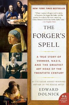 The Forger's Spell: A True Story of Vermeer, Nazis, and the Greatest - Edward Dolnick - cover