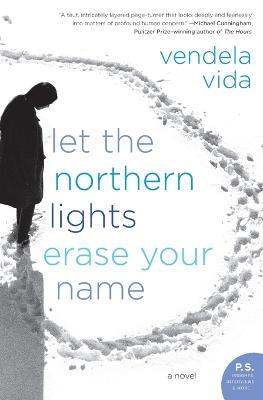 Let the Northern Lights Erase Your Name - Vendela Vida - cover