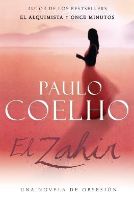 Zahir (Spanish Edition): Una Novela de Obsesión - Paulo Coelho - cover