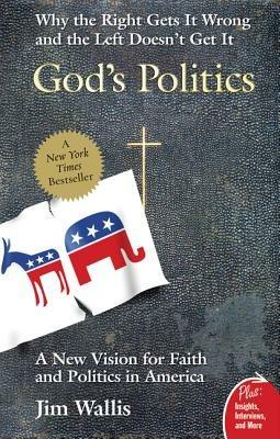 God's Politics: Why the Right Gets It Wrong and the Left Doesn't Get It - Jim Wallis - cover